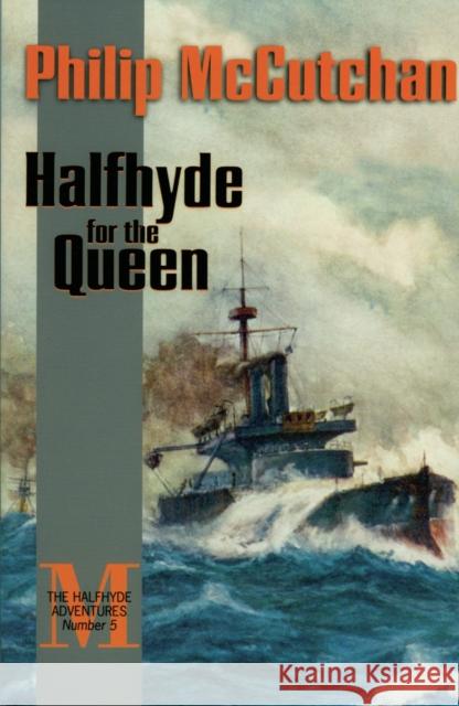 Halfhyde for the Queen Philip McCutchan 9781590130698 McBooks Press