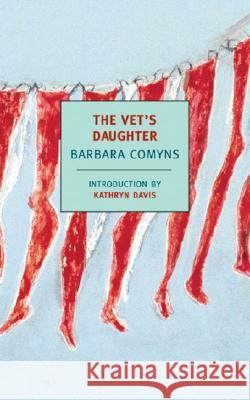 The Vet's Daughter Barbara Comyns 9781590170298 New York Review of Books