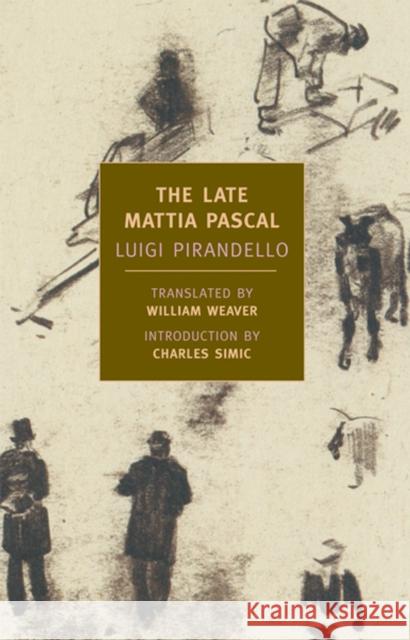 The Late Mattia Pascal Luigi Pirandello William Weaver 9781590171158 New York Review of Books
