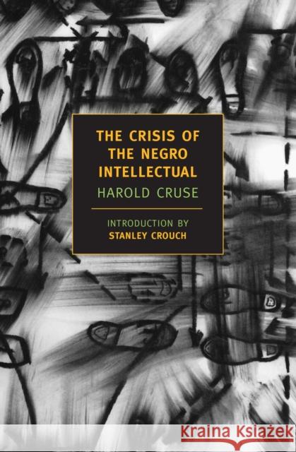 The Crisis Of The Negro Intellectua Harold Cruse 9781590171356