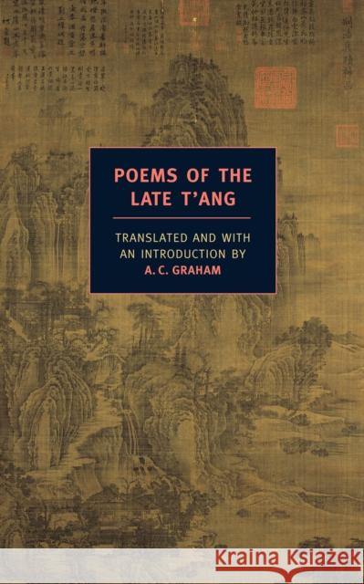 Poems Of The Late T'ang A. C. Graham 9781590172575 The New York Review of Books, Inc