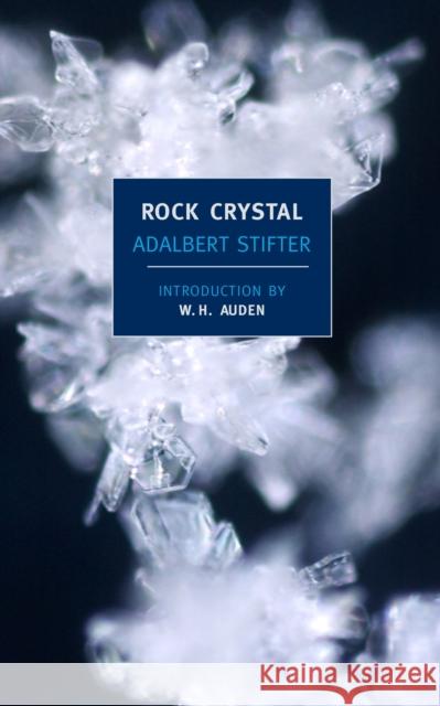 Rock Crystal Adalbert Stifter Marianne Moore Elizabeth Mayer 9781590172858 New York Review of Books