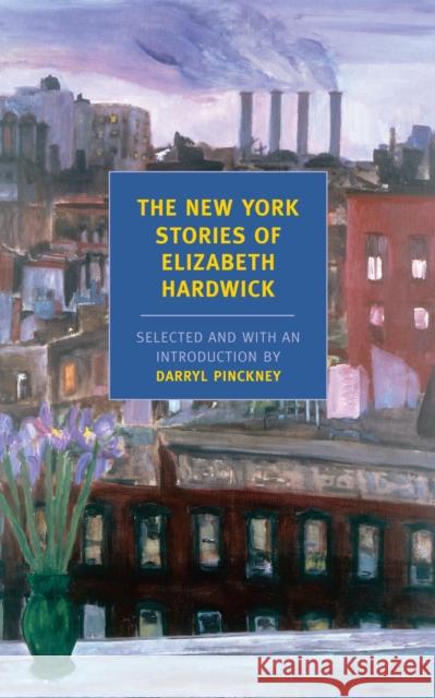 New York Stories Of Elizabeth Elizabeth Hardwick 9781590172872