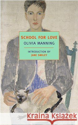 School for Love Olivia Manning Jane Smiley 9781590173039