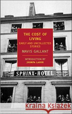 The Cost of Living: Early and Uncollected Stories Mavis Gallant Jumpa Lahiri Jhumpa Lahiri 9781590173275 New York Review of Books
