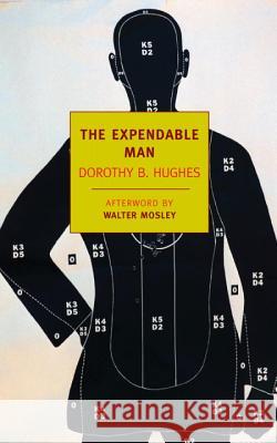 The Expendable Man Dorothy B. Hughes Walter Mosley 9781590174951