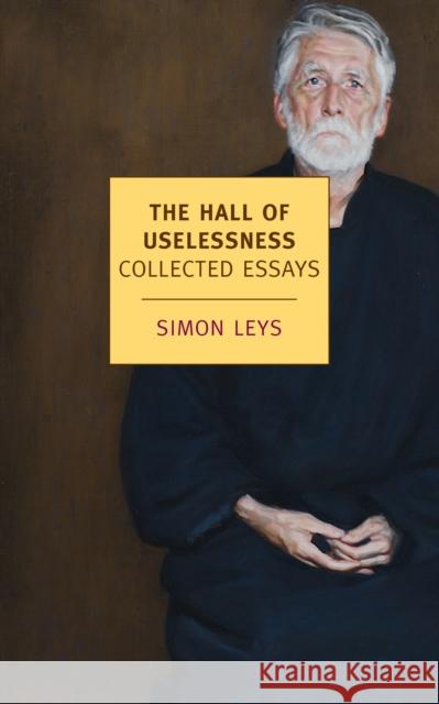 The Hall Of Uselessness Simon Leys 9781590176207 0