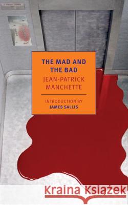 The Mad and the Bad Jean-Patrick Manchette Donald Nicholson-Smith 9781590177204 New York Review of Books