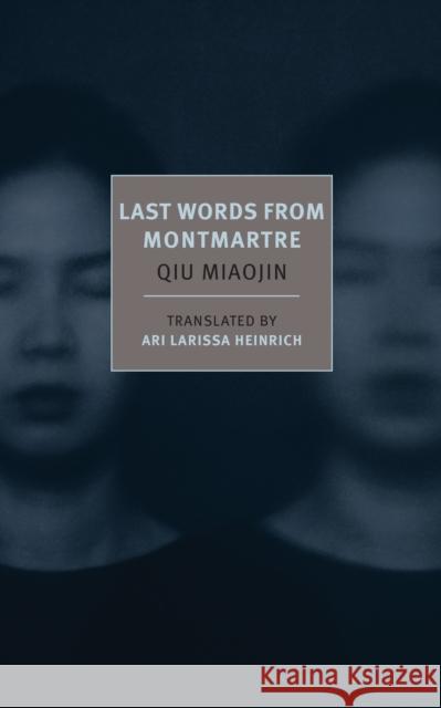 Last Words From Montmartre Qiu Miaojin 9781590177259 The New York Review of Books, Inc