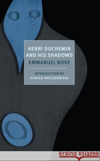 Henri Duchemin And His Shadows Emmanuel Bove 9781590178324 The New York Review of Books, Inc