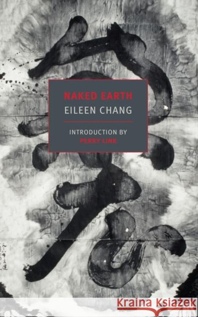 Naked Earth Eileen Chang 9781590178348 New York Review of Books