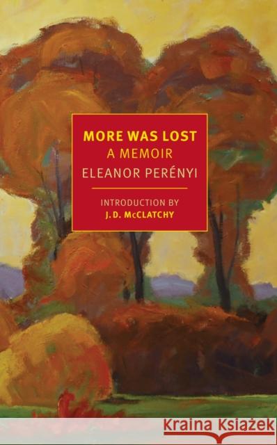 More Was Lost: A Memoir Eleanor Perenyi 9781590179499 The New York Review of Books, Inc