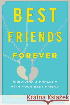 Best Friends Forever: Surviving a Breakup with Your Best Friend Madeline Levine 9781590200407