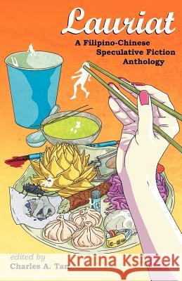 Lauriat: A Filipino-Chinese Speculative Fiction Anthology Tan, Charles 9781590212547