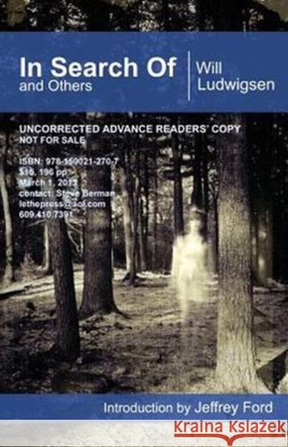 In Search of and Others Will Ludwigsen, Jeffrey Ford 9781590212707