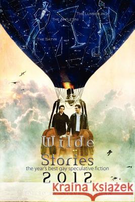 Wilde Stories 2012: The Year's Best Gay Speculative Fiction Berman, Steve 9781590213988 Lethe Press