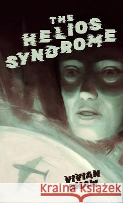 The Helios Syndrome Vivian Shaw 9781590215371 Lethe Press