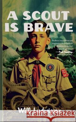 A Scout is Brave Will Ludwigsen 9781590216606 Lethe Press