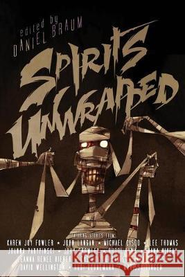 Spirits Unwrapped Daniel Braum 9781590216958