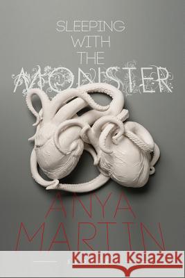 Sleeping With the Monster: Stories Martin, Anya 9781590217009