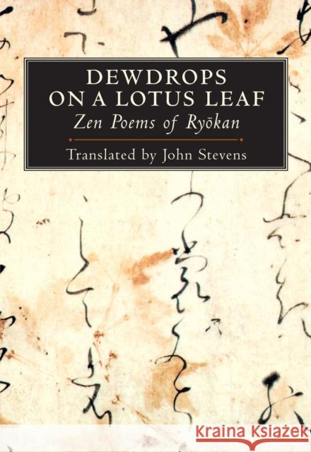 Dewdrops on a Lotus Leaf: Zen Poems of Ryokan Stevens, John 9781590301081