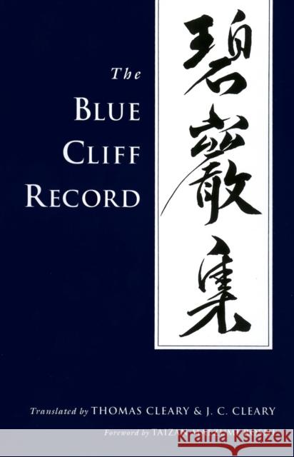 The Blue Cliff Record Thomas F. Cleary J. C. Cleary Taizan Maezumi Roshi 9781590302323 Shambhala Publications