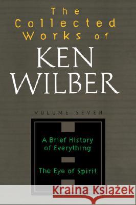 The Collected Works of Ken Wilber, Volume 7 Ken Wilber 9781590303252 Shambhala