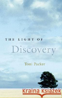 The Light of Discovery Toni Packer Joan Tollifson 9781590304525 Shambhala Publications