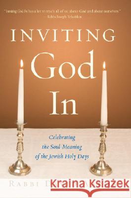 Inviting God In: Celebrating the Soul-Meaning of the Jewish Holy Days Aaron, David 9781590304587 Trumpeter