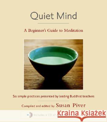 Quiet Mind: A Beginner's Guide to Meditation Piver, Susan 9781590305973 Shambhala Publications