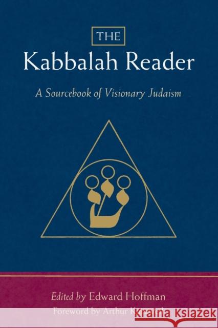 The Kabbalah Reader Hoffman, Edward 9781590306567