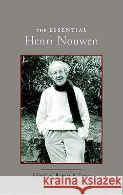 The Essential Henri Nouwen Henri Nouwen Robert A. Jonas 9781590306642 Shambhala Publications