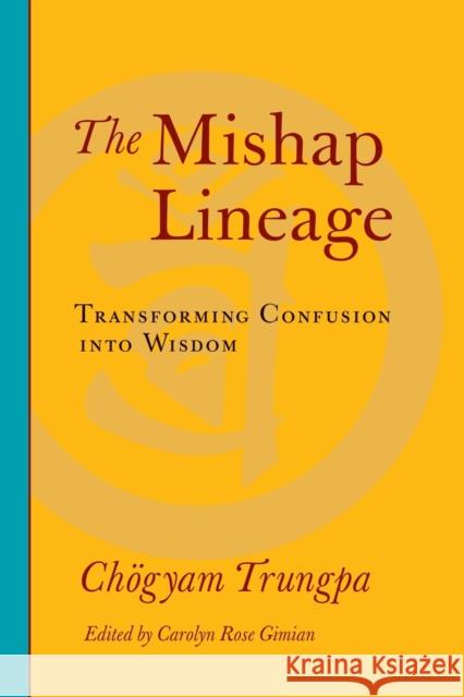 The Mishap Lineage Chogyam Trungpa 9781590307137