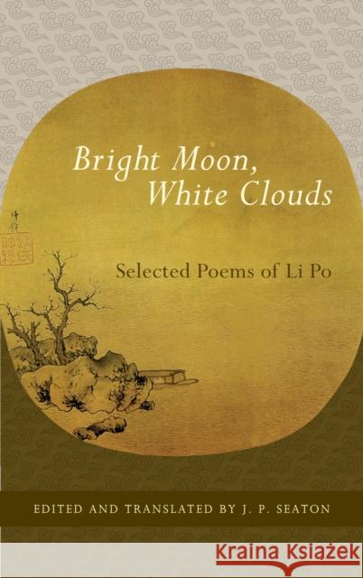 Bright Moon, White Clouds: Selected Poems of Li Po Li Po 9781590307465 Shambhala Publications