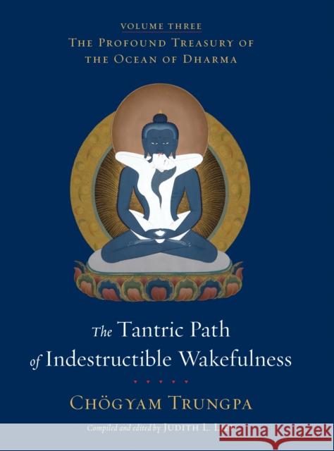 The Tantric Path of Indestructible Wakefulness Trungpa, Chögyam 9781590308042 0