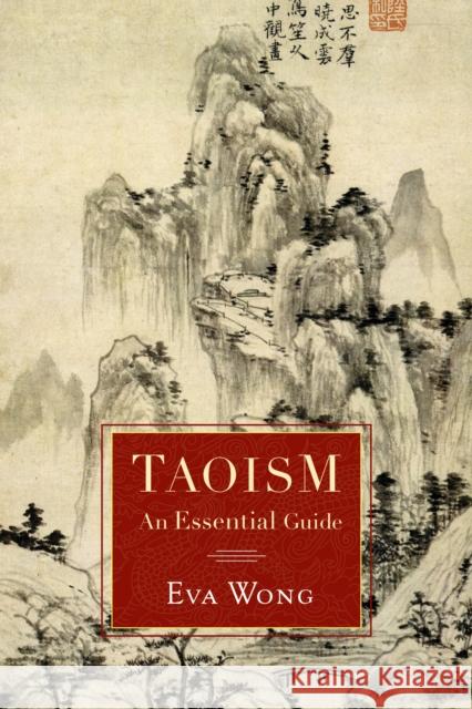 Taoism: An Essential Guide Wong, Eva 9781590308820 Shambhala Publications Inc