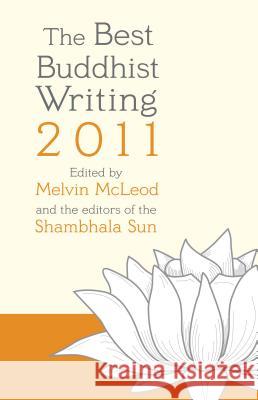 The Best Buddhist Writing Melvin McLeod Editors of the Shambhala Sun 9781590309339 Shambhala Publications
