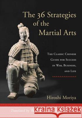 The 36 Strategies Of The Martial Arts Hiroshi Miroya 9781590309926 0