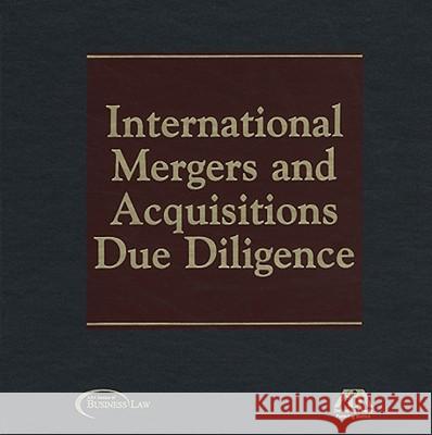 International Mergers and Acquisitions Due Diligence Committee on Negotiated Acquisitions 9781590312940 American Bar Association
