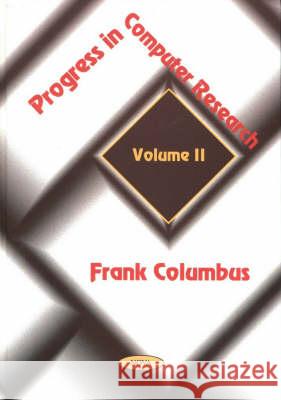 Progress in Computer Research, Volume 2 Frank Columbus 9781590330111 Nova Science Publishers Inc