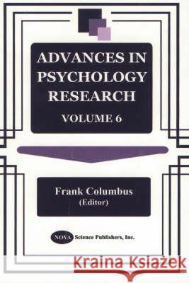 Advances in Psychology Research: Volume 6 Frank Columbus 9781590330142 Nova Science Publishers Inc