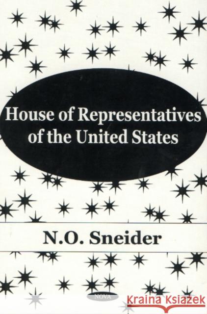 House of Representatives of the United States N O Sneider 9781590330432 Nova Science Publishers Inc