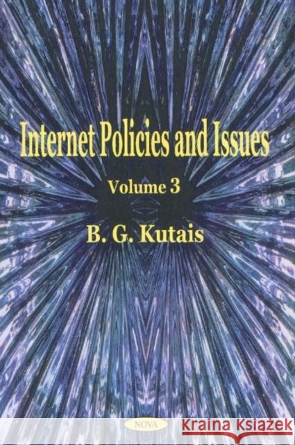 Internet Policies & Issues, Volume 3 B G Kutais 9781590330470 Nova Science Publishers Inc