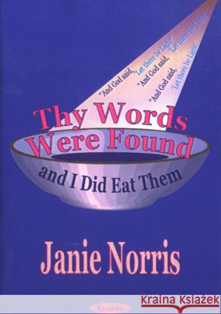 Thy Words Were Found: and I Did Eat Them Janie Norris 9781590330753