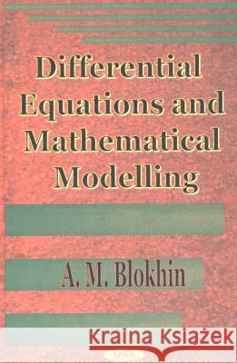 Differential Equations & Mathematical Modelling A M Blokhin 9781590330852
