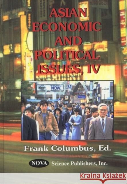 Asian Economic & Political Issues: Volume 4 Frank Columbus 9781590330982 Nova Science Publishers Inc