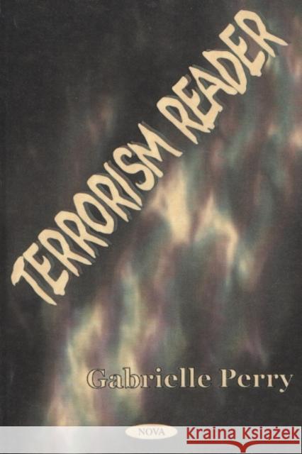 Terrorism Reader Gabrielle Perr 9781590331033 Nova Science Publishers Inc