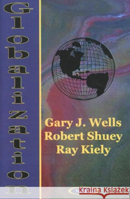 Globalization Gary J Wells 9781590331286 Nova Science Publishers Inc