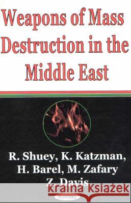 Weapons of Mass Destruction in the Middle East R Shuey 9781590331460 Nova Science Publishers Inc