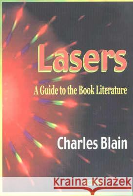 Lasers: A Guide to the Book Literature Charles Blain 9781590332252